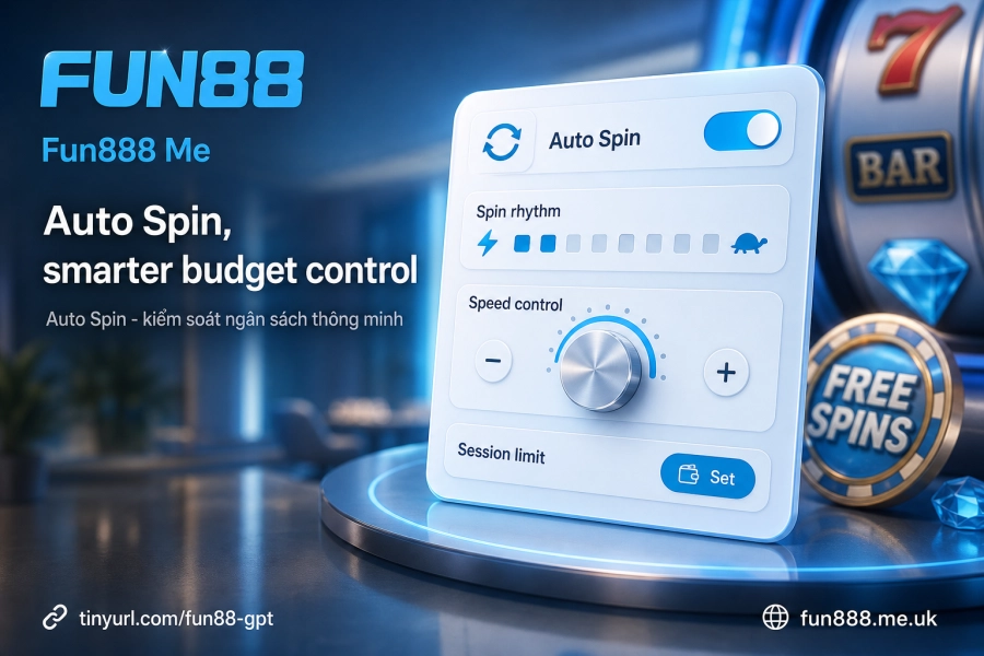 Auto Spin slot game Fun88 quản lý ngân sách cá cược tự động